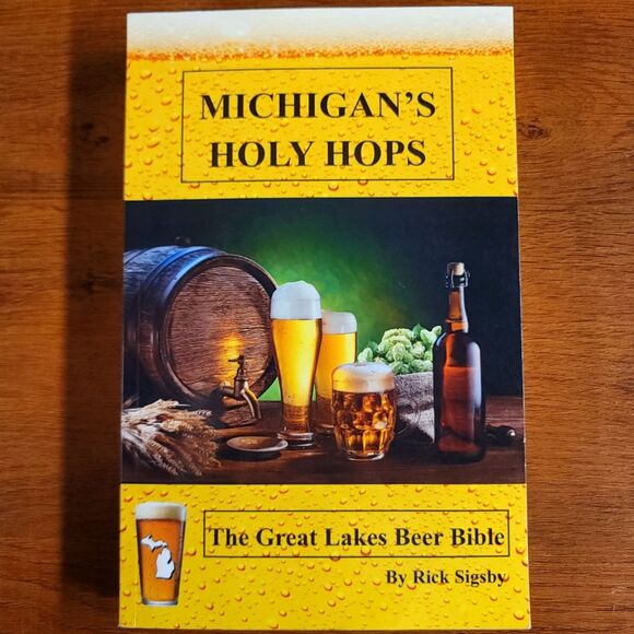 Michigan's Holy Hops - The Great Lakes Beer Bible by Rick Sigsby - Picture 1 of 4